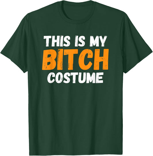This Is My Bitch Costume, Funny Sassy Halloween Bad Bitch 1 T-Shirt - T-Shirt | Forest