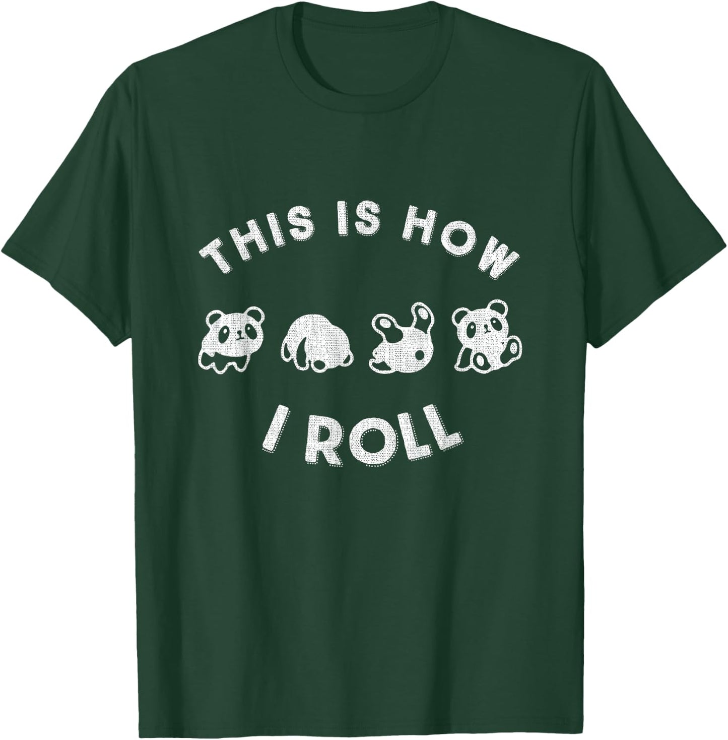 Cute Little Bear Panda design This Is How I Roll T-Shirt - T-Shirt | Forest