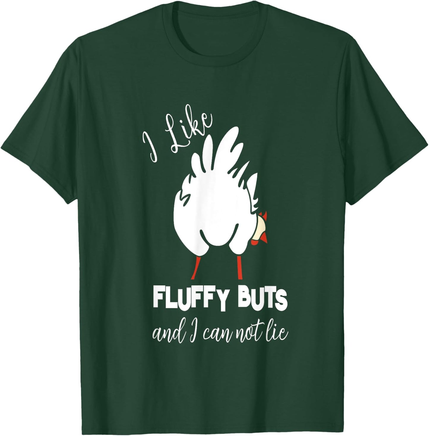 Funny Chicken - I Like Fluffy Butts T-Shirt - T-Shirt | Forest