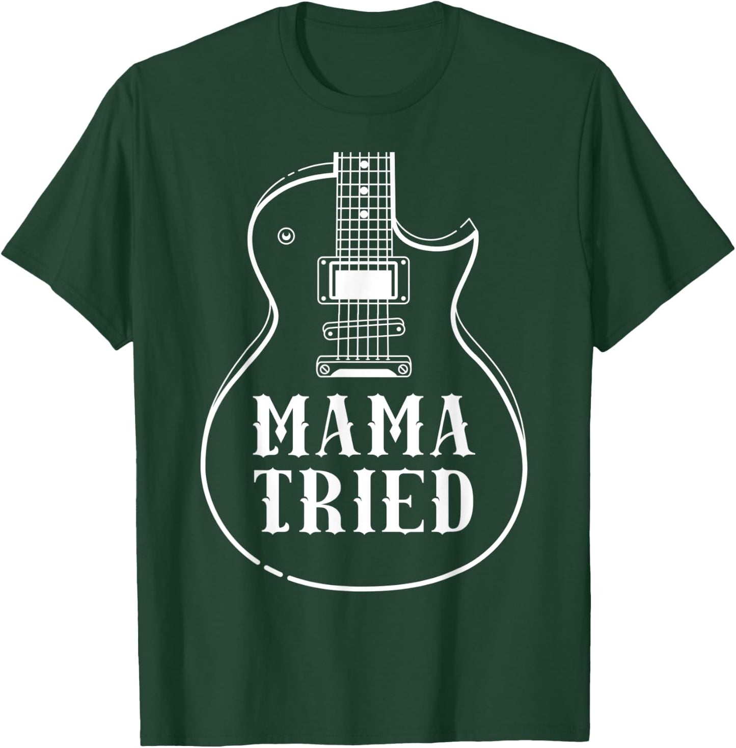 Mama Tried Musical Renegade Outlaw Country Guitar lovers T-Shirt - T-Shirt | Forest