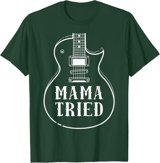 Mama Tried Musical Renegade Outlaw Country Guitar lovers T-Shirt - T-Shirt | Forest