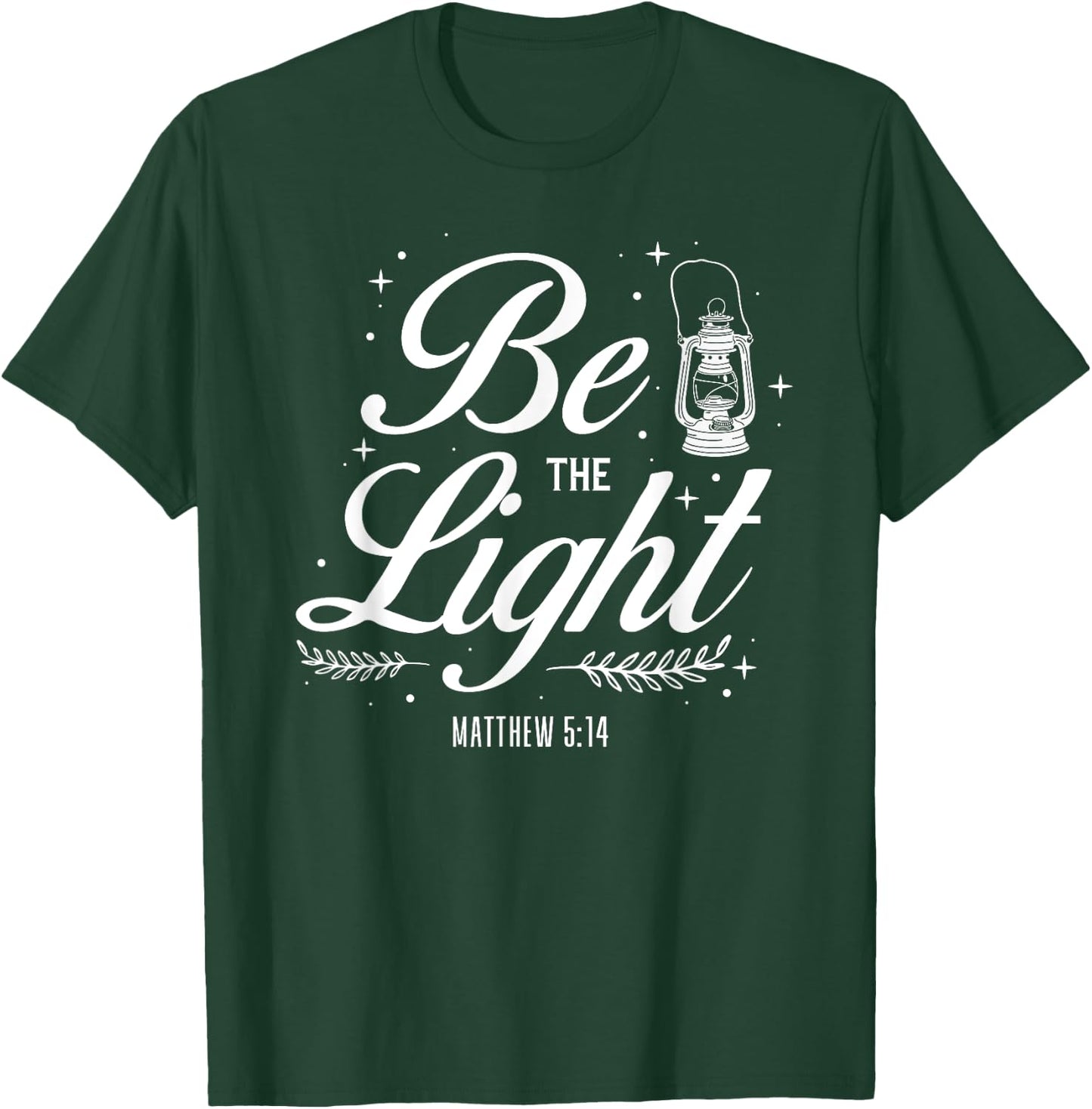 Christian Bible Verse Be The Light Matthew 5:14 T-Shirt - T-Shirt | Forest