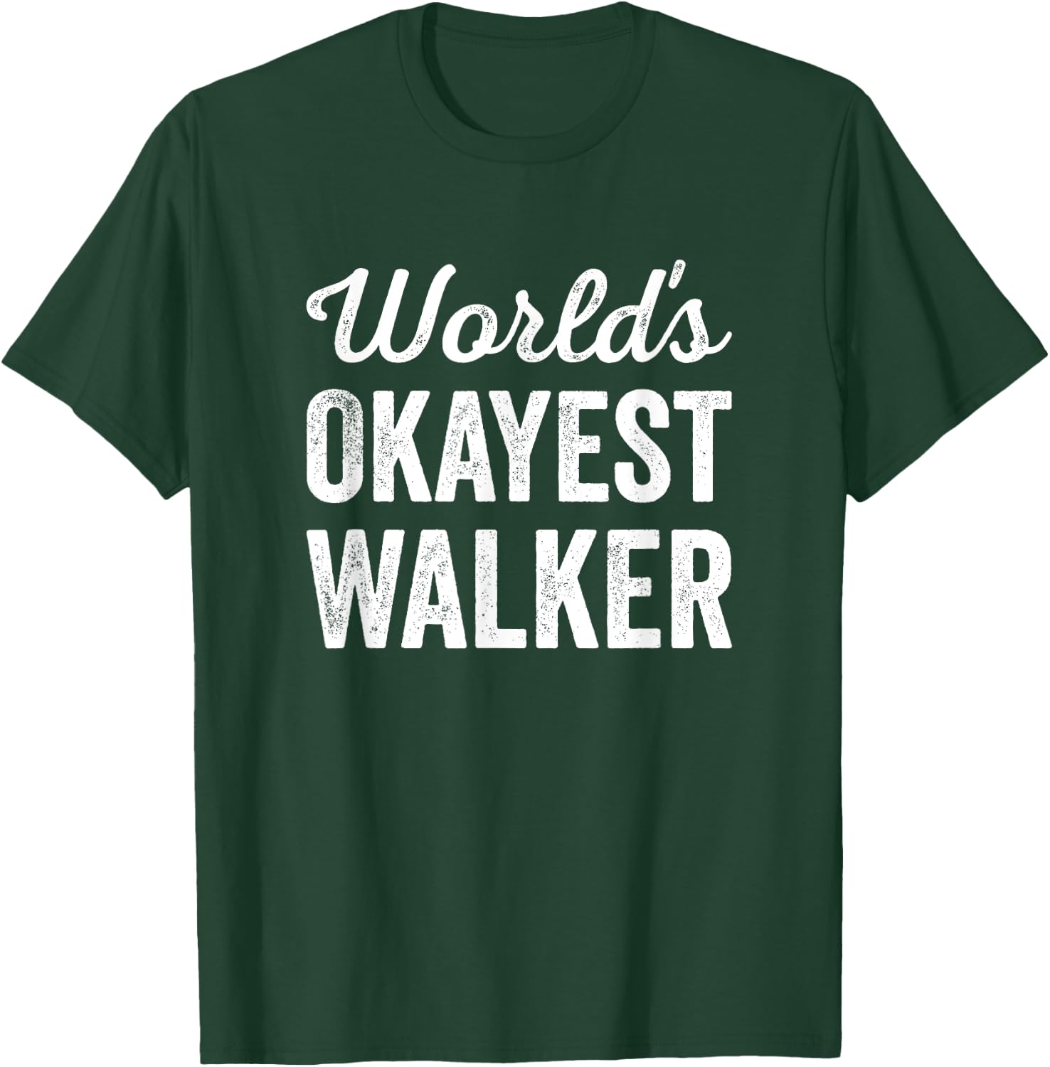 Worlds Okayest Walker Funny Sarcastic Park Walking Exercise T-Shirt - T-Shirt | Forest
