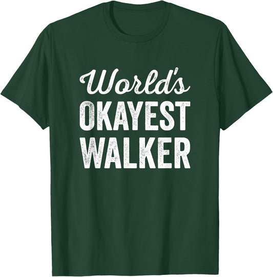 Worlds Okayest Walker Funny Sarcastic Park Walking Exercise T-Shirt - T-Shirt | Forest