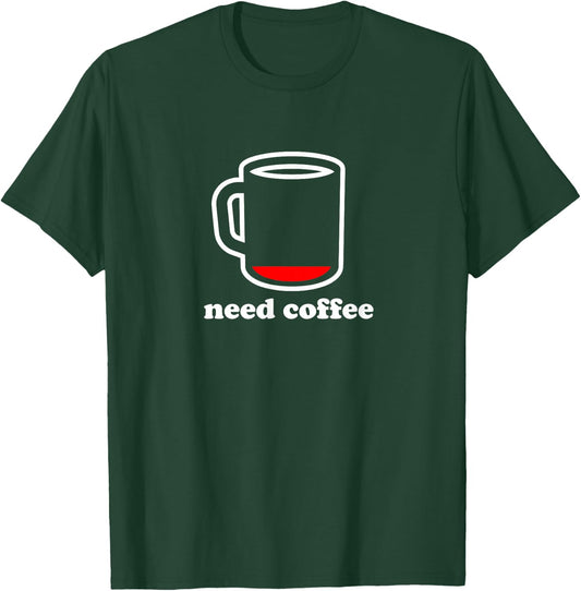 Need Coffee Humor Waking Up Design Men Women Funny Coffee T-Shirt - T-Shirt | Forest