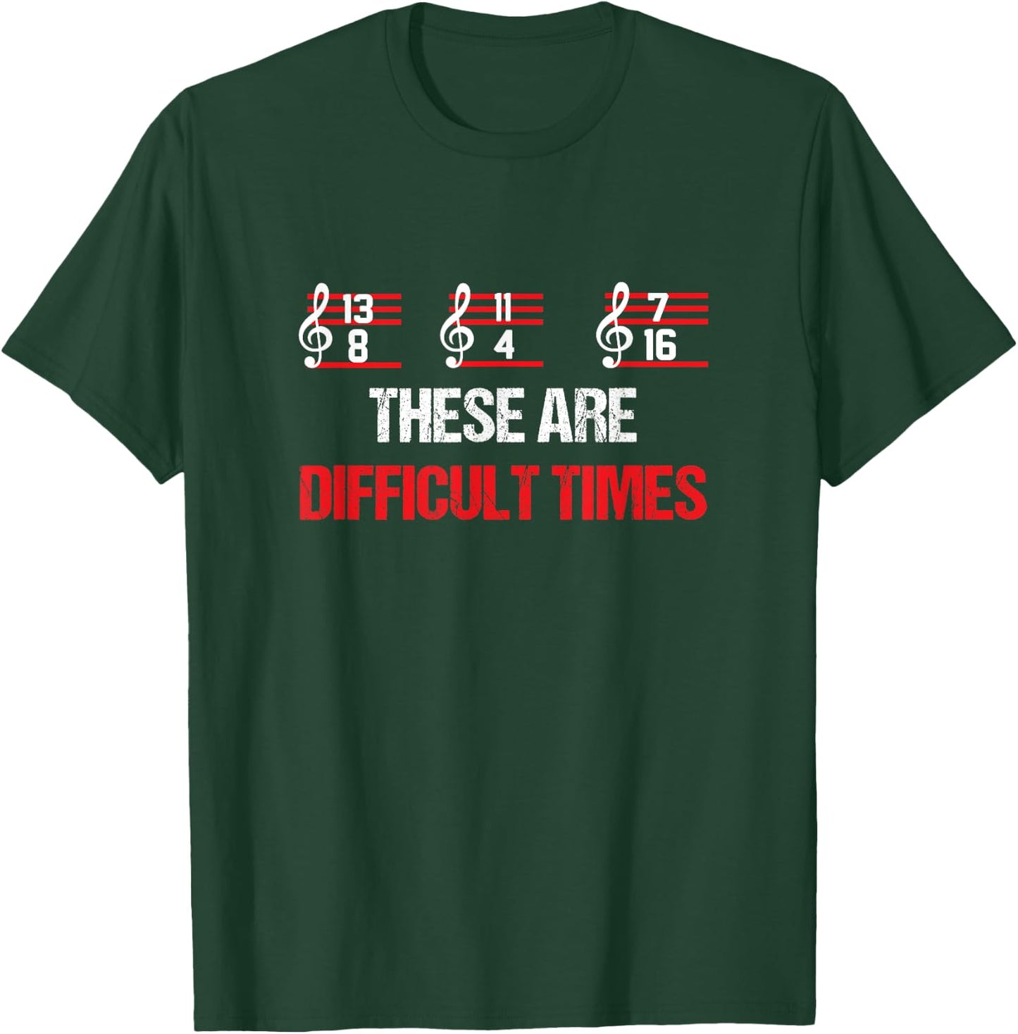 Musician Music Notes - These Are Difficult Times T-Shirt - T-Shirt | Forest