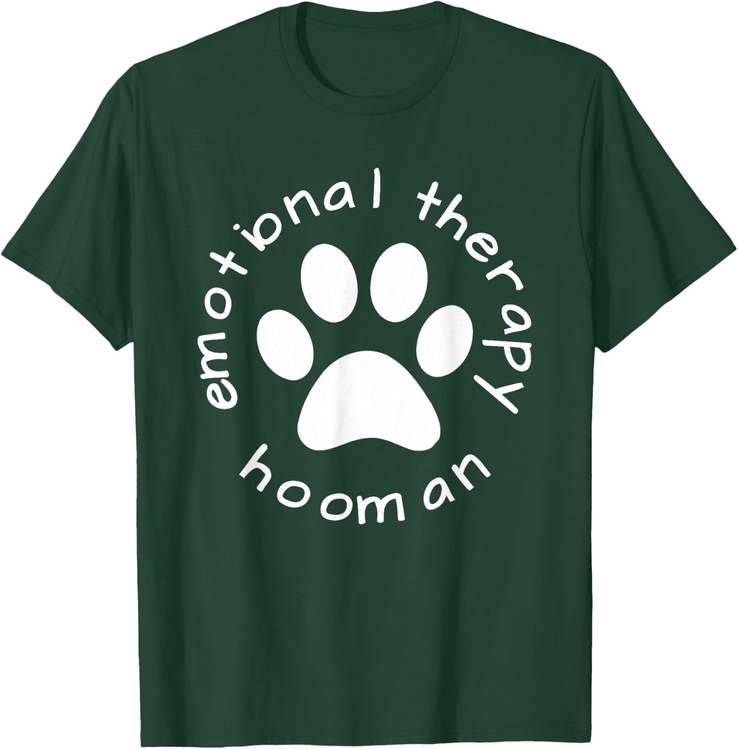Emotional Therapy Hooman - Gift doggie doggo lovers T-Shirt - T-Shirt | Forest