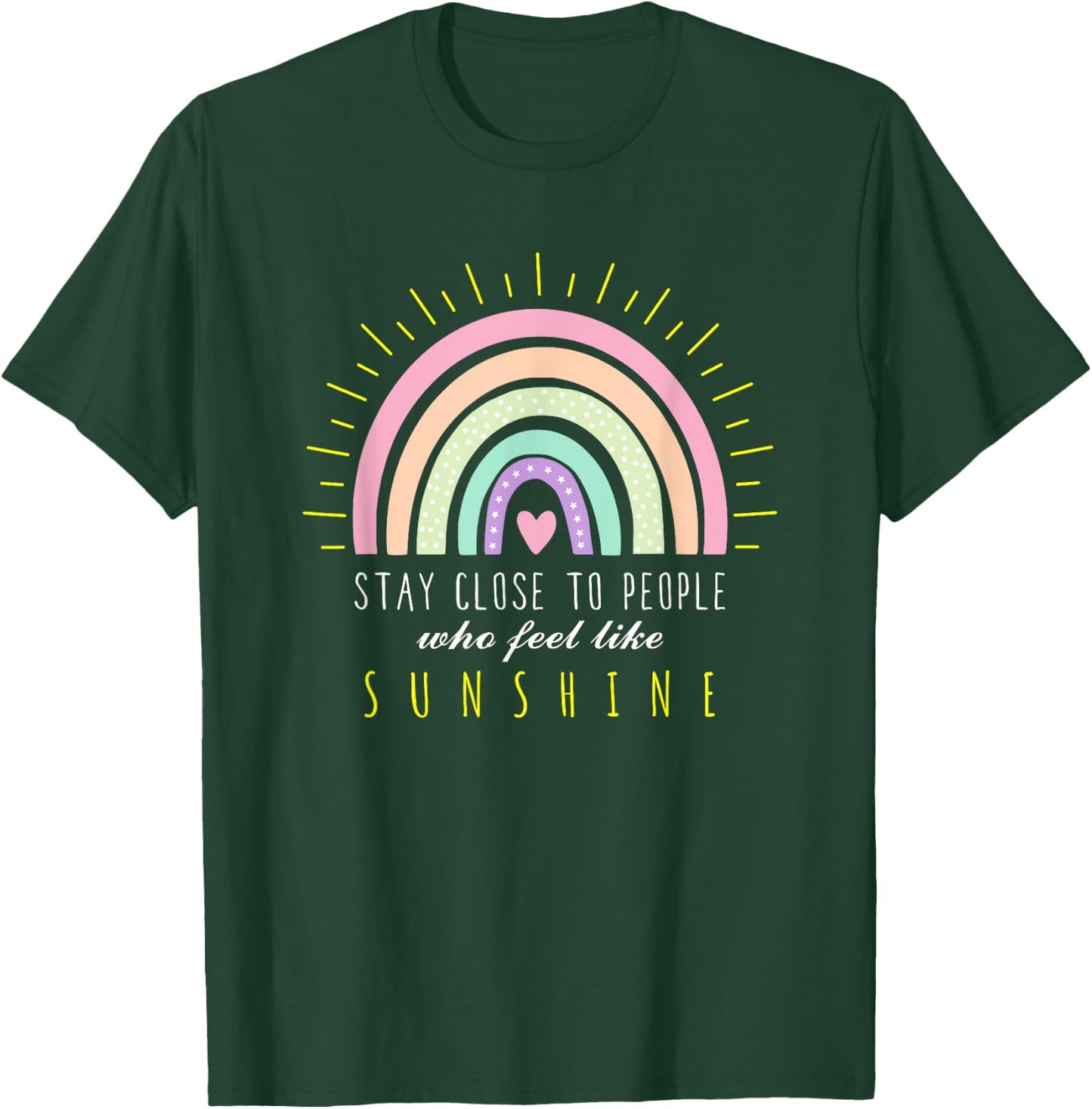 Stay Close to People who Feel Like Sunshine - Boho Rainbow T-Shirt - T-Shirt | Forest