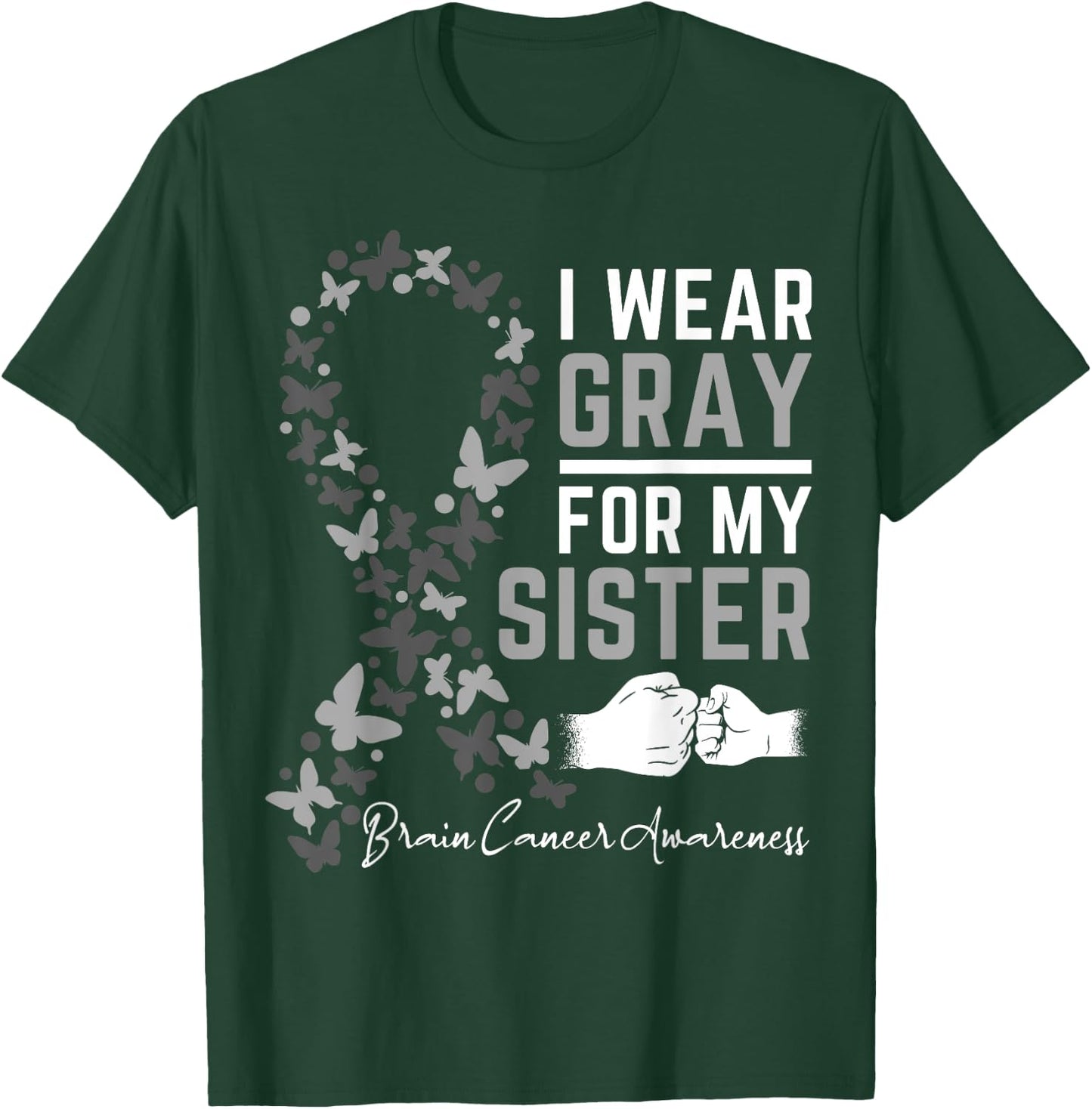 I Wear Gray For My Sister Gifts Brain Cancer Awareness T-Shirt - T-Shirt | Forest