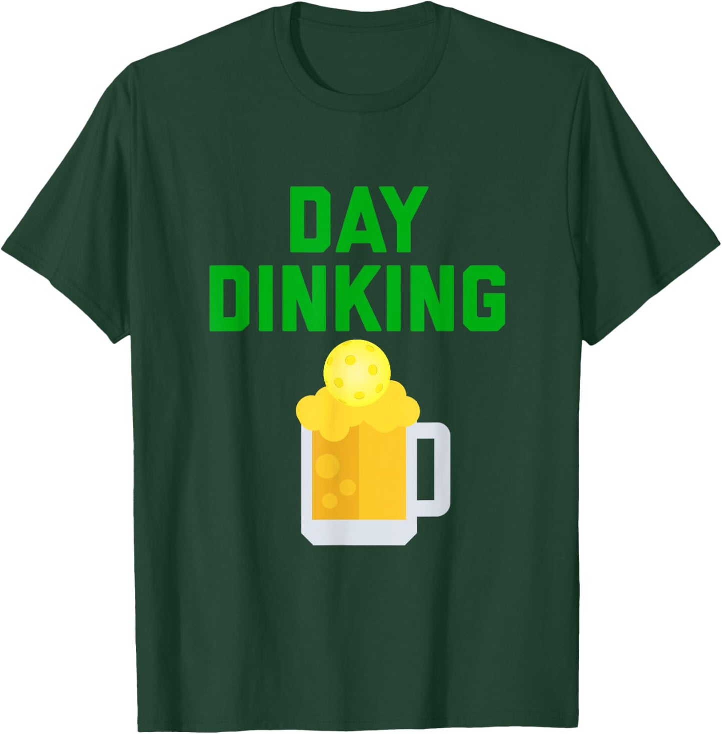 Funny Pickleball DAY DINKING Beer Drinking T-Shirt - T-Shirt | Forest