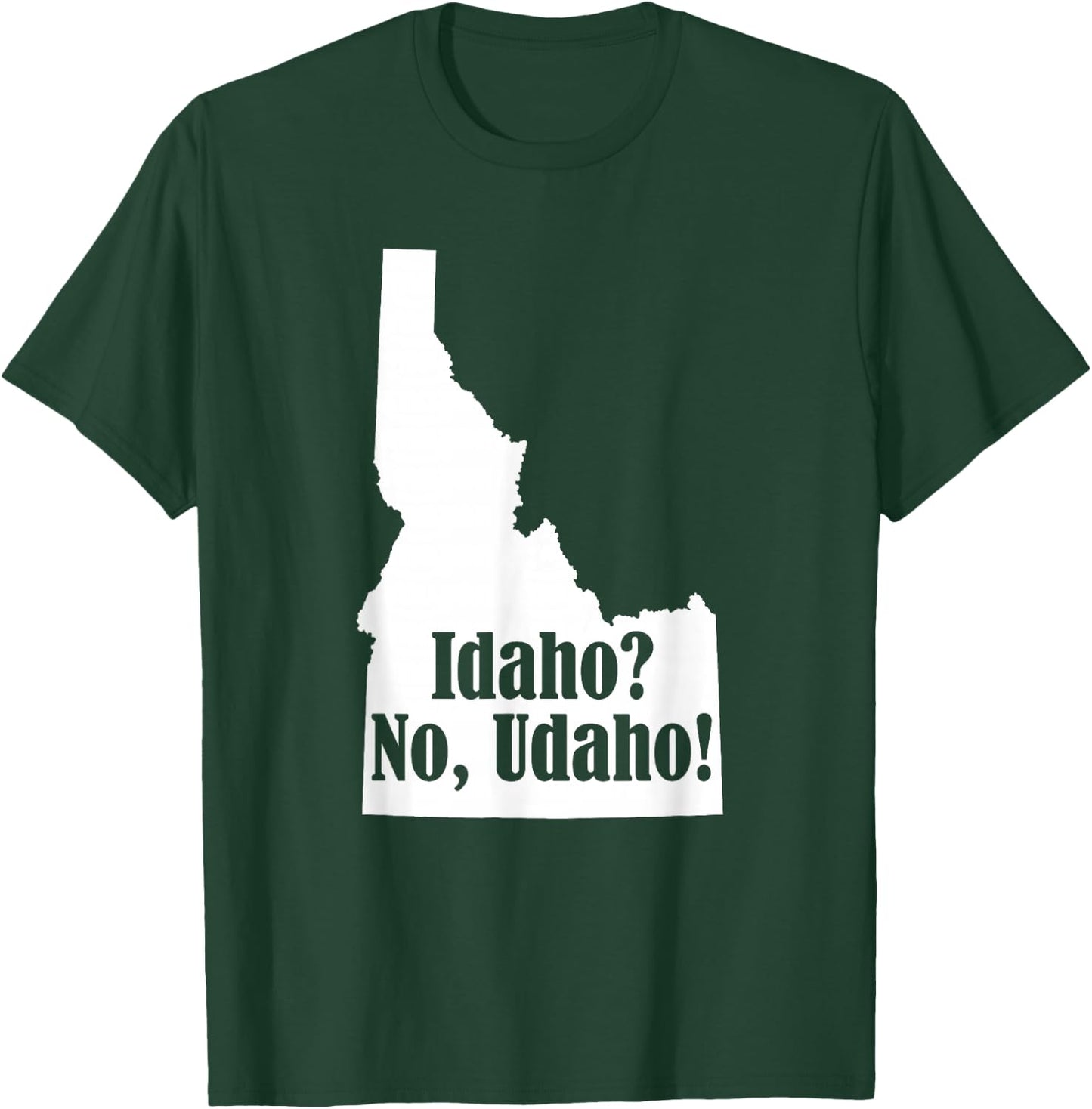 Udaho Shirt Funny Idaho No Udaho Novelty Shirt T-Shirt - T-Shirt | Forest