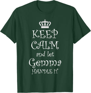 KEEP CALM and let GEMMA HANDLE IT | Name Gift T-Shirt - T-Shirt | Forest
