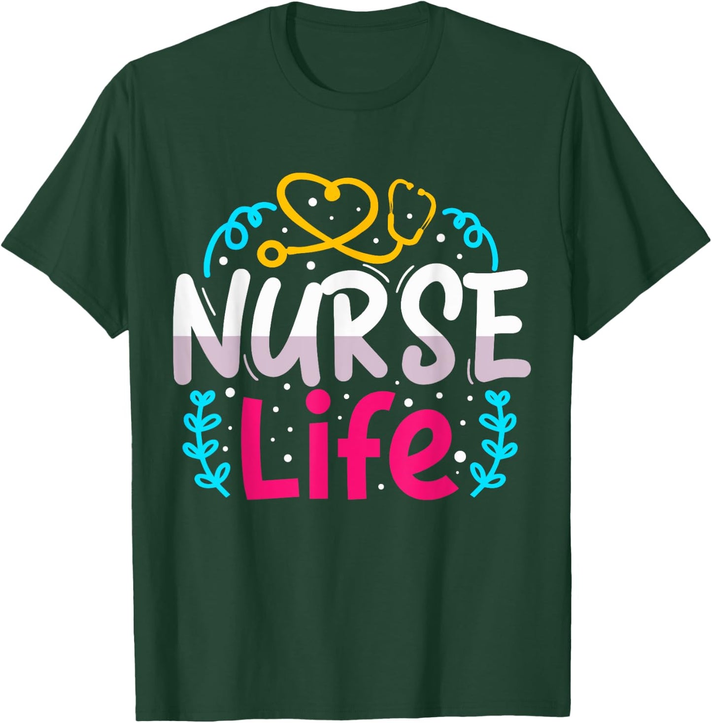 Nurse Life | Nurse T-Shirt - T-Shirt | Forest