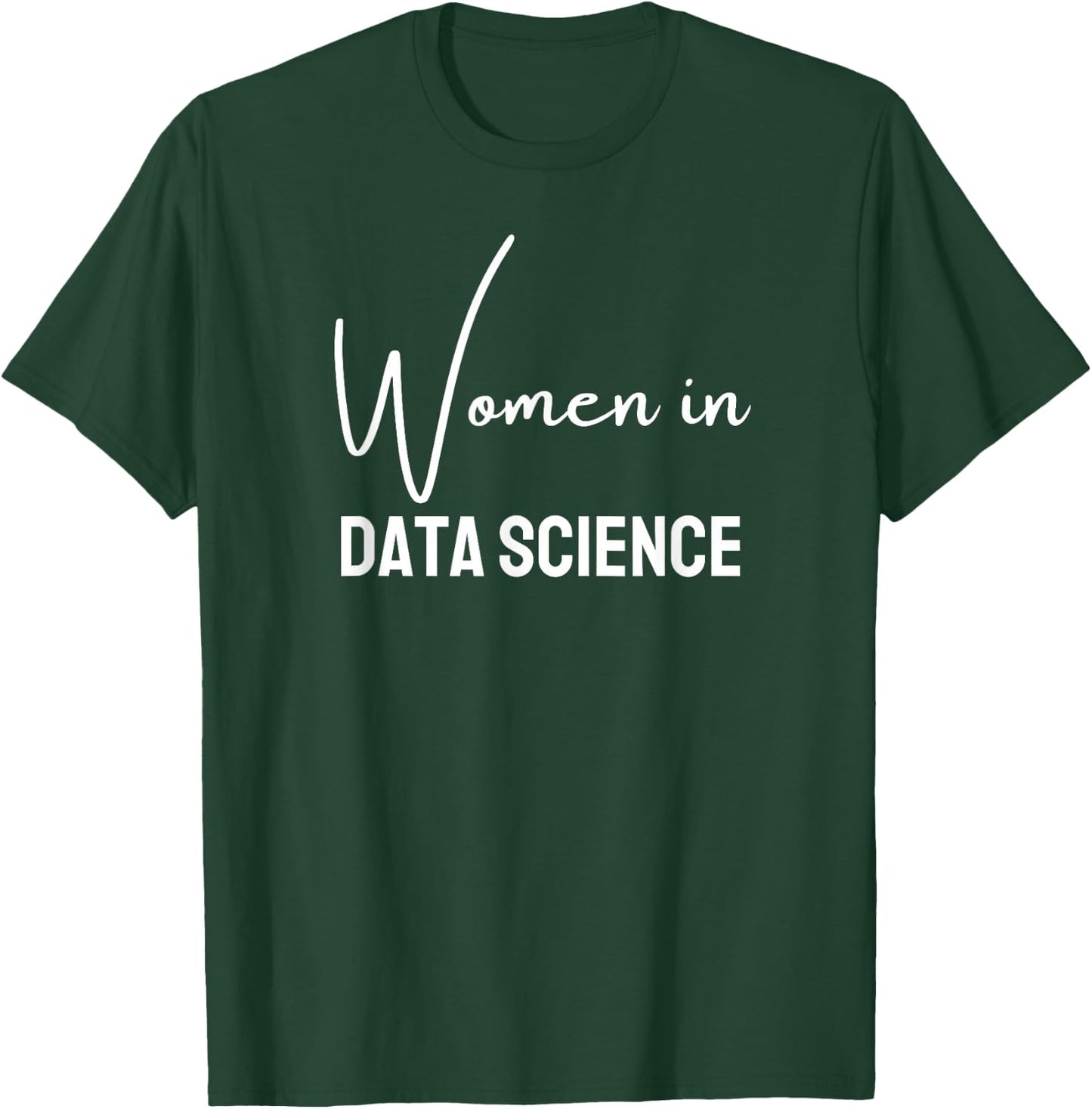 Women in Data Science for girls teens women T-Shirt - T-Shirt | Forest