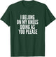 I Belong On My Knees BDSM Shirt Kinky DDLG Fetish Gay Shirt T-Shirt - T-Shirt | Forest