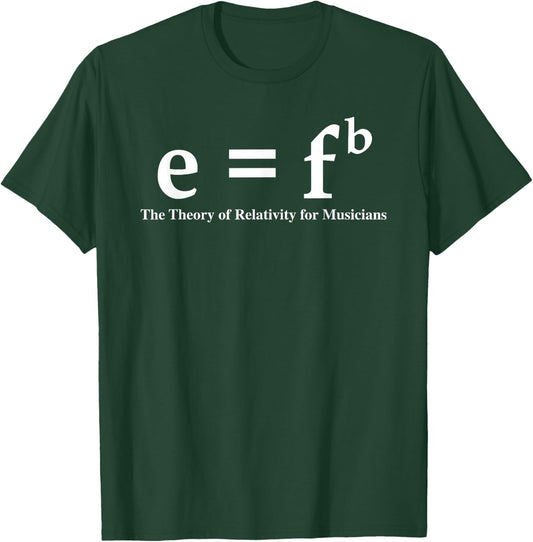 Funny Musician E=Fb Theory Of Relativity Joke Music Theory T-Shirt - T-Shirt | Forest