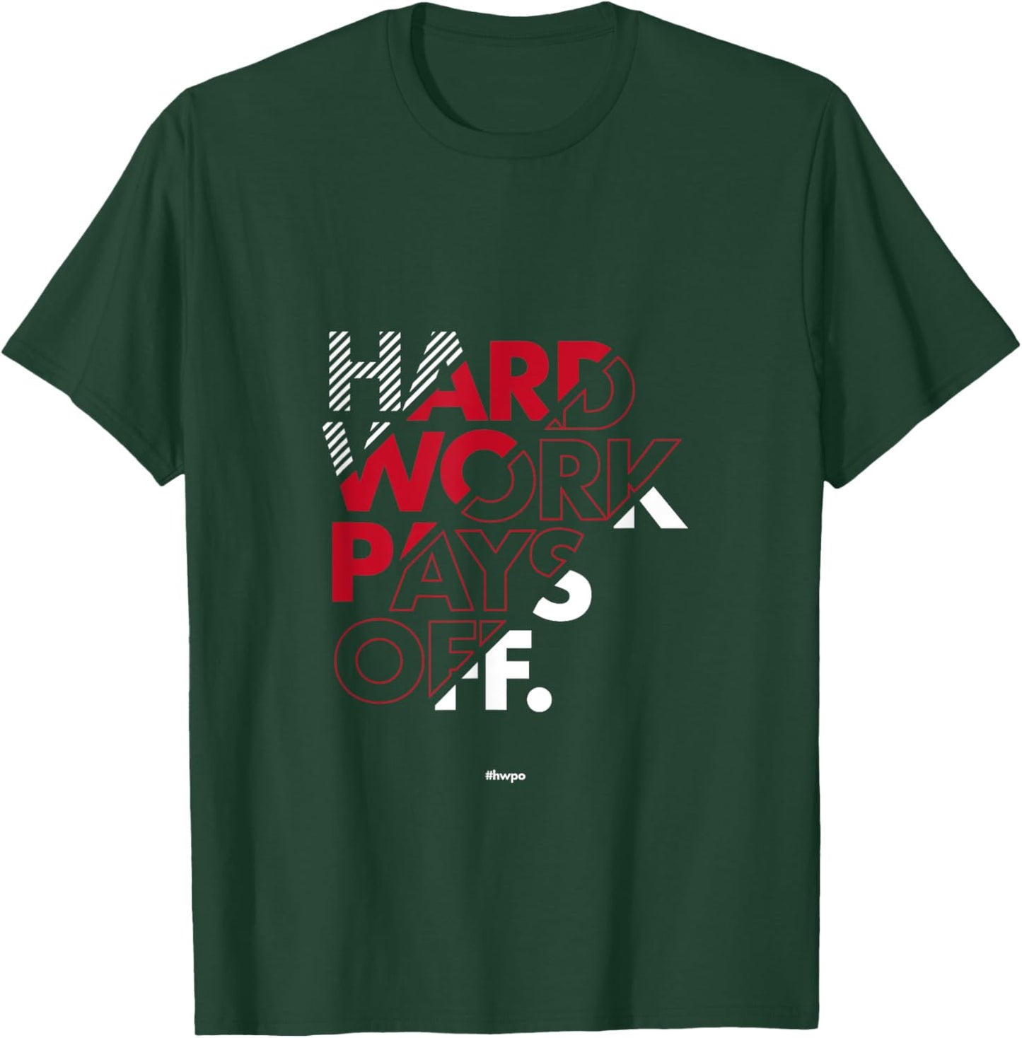 HWPO Hard Work Pays Off Motivational Shirt Gift HWPO T-Shirt - T-Shirt | Forest