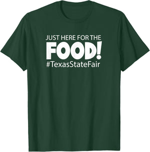 Texas State Fair | Only here for the foodie 2022 T-Shirt - T-Shirt | Forest