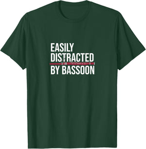 Bassoonist Music Orchestra Easily Distracted By Bassoon T-Shirt - T-Shirt | Forest