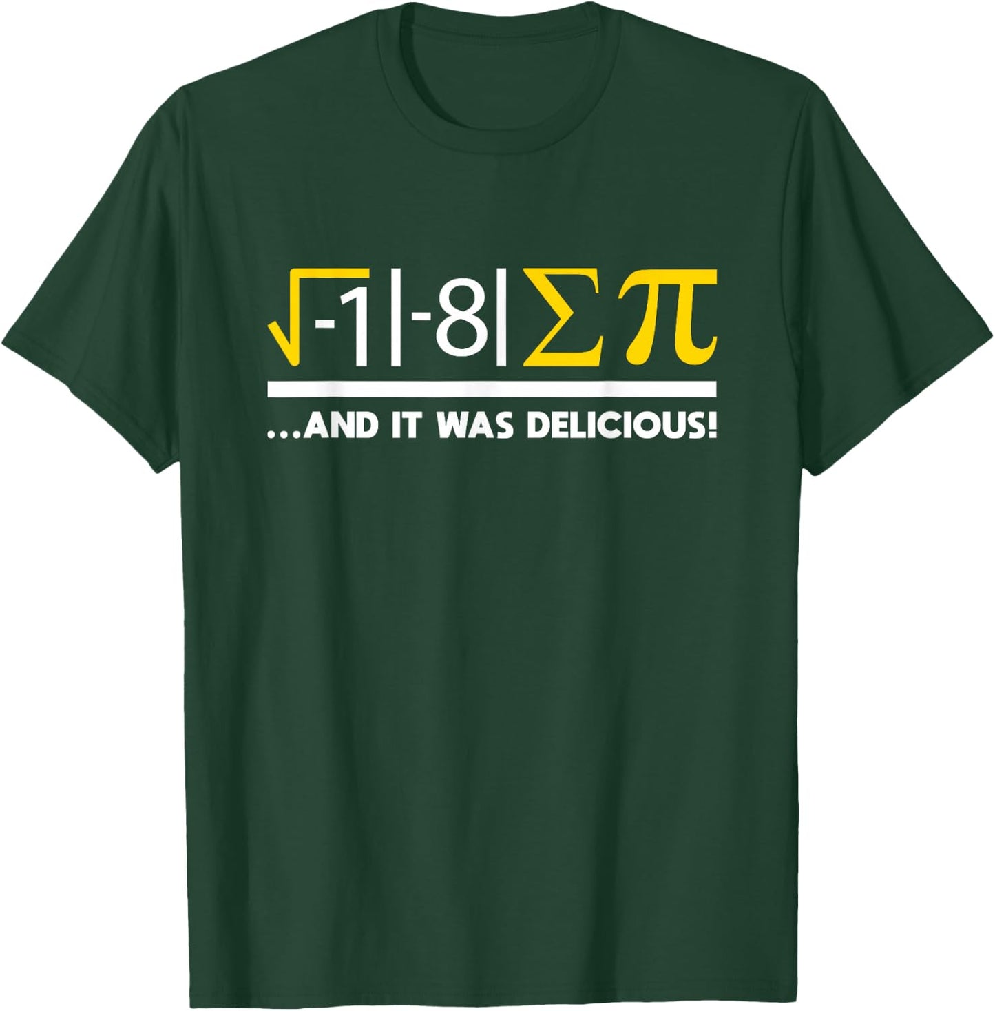 And It Was Delicious Physics T-Shirt - T-Shirt | Forest