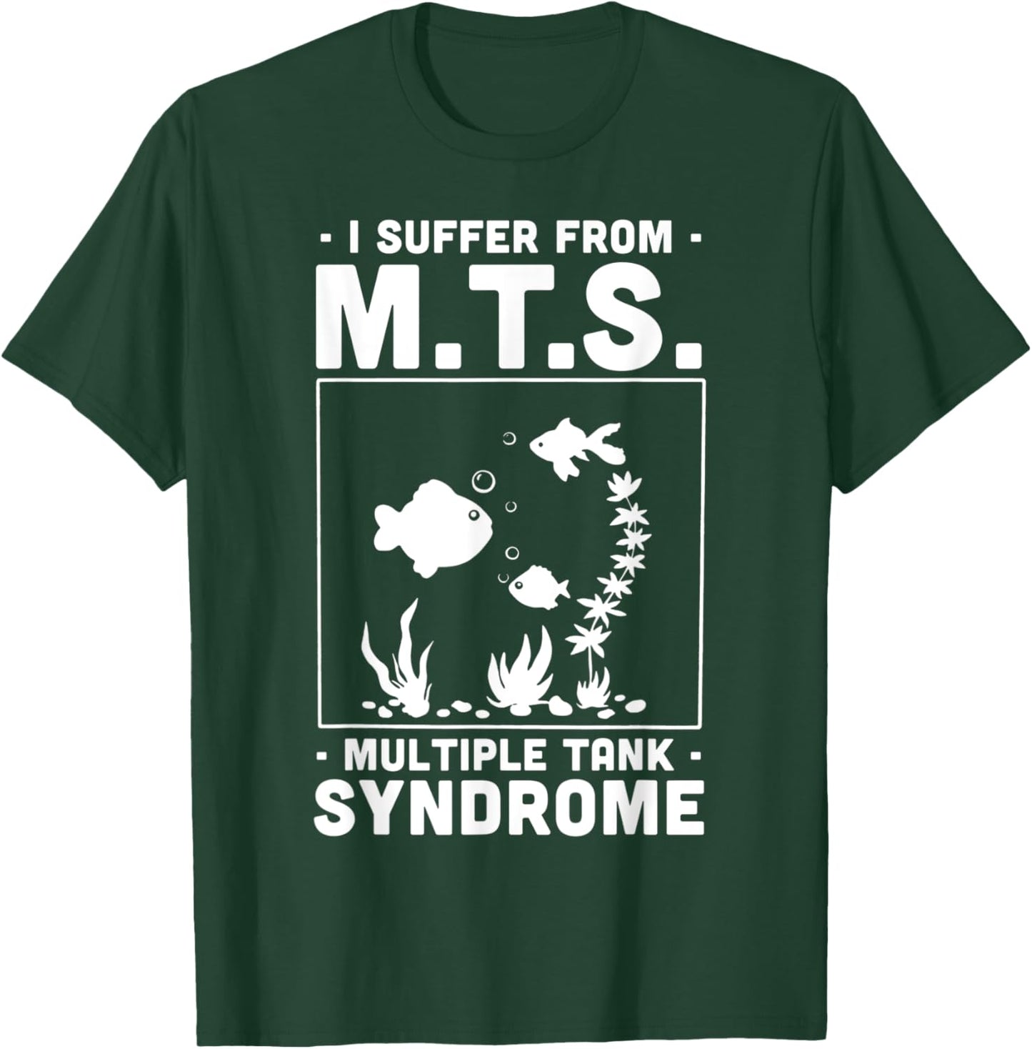 I Suffer From M.T.S. Multiple Tank Syndrome T-Shirt - T-Shirt | Forest