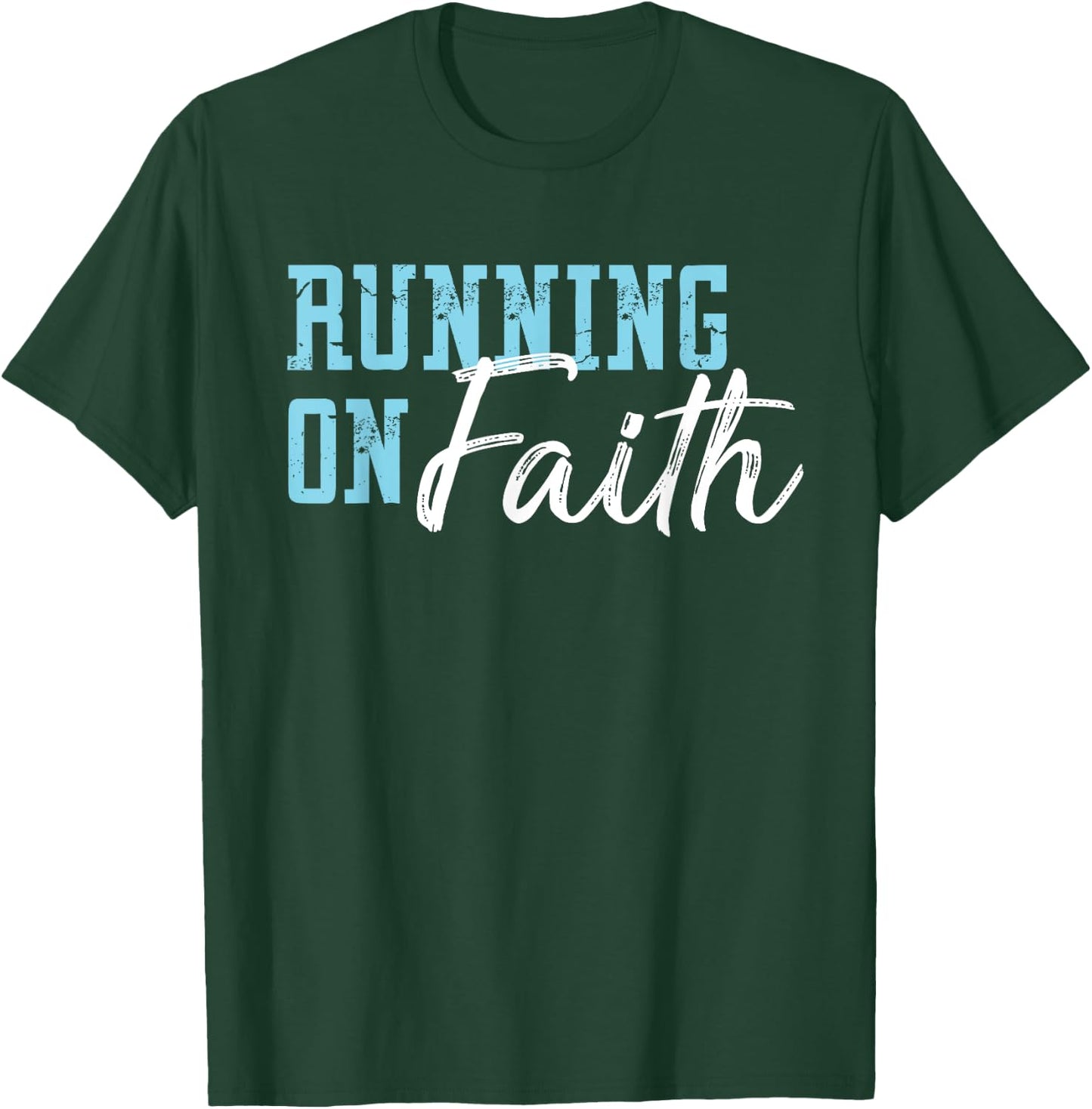 Running on Faith Bible Verse Christian Religious Saying T-Shirt - T-Shirt | Forest