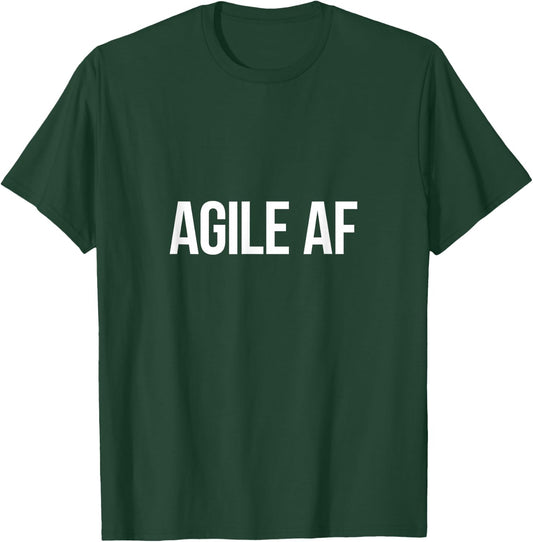 Agile AF for Scrum Masters and Agile Development T-Shirt - T-Shirt | Forest