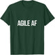 Agile AF for Scrum Masters and Agile Development T-Shirt - T-Shirt | Forest