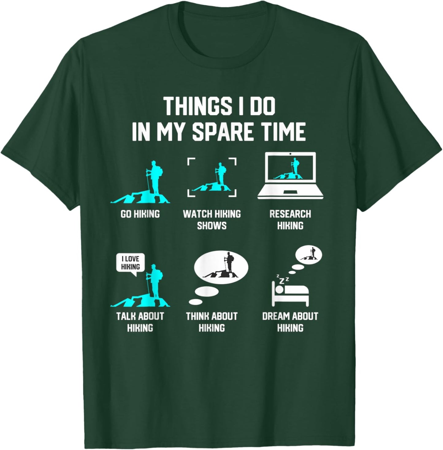 Things I Do In My Spare Time Hiking Hiker Camper Outdoor T-Shirt - T-Shirt | Forest