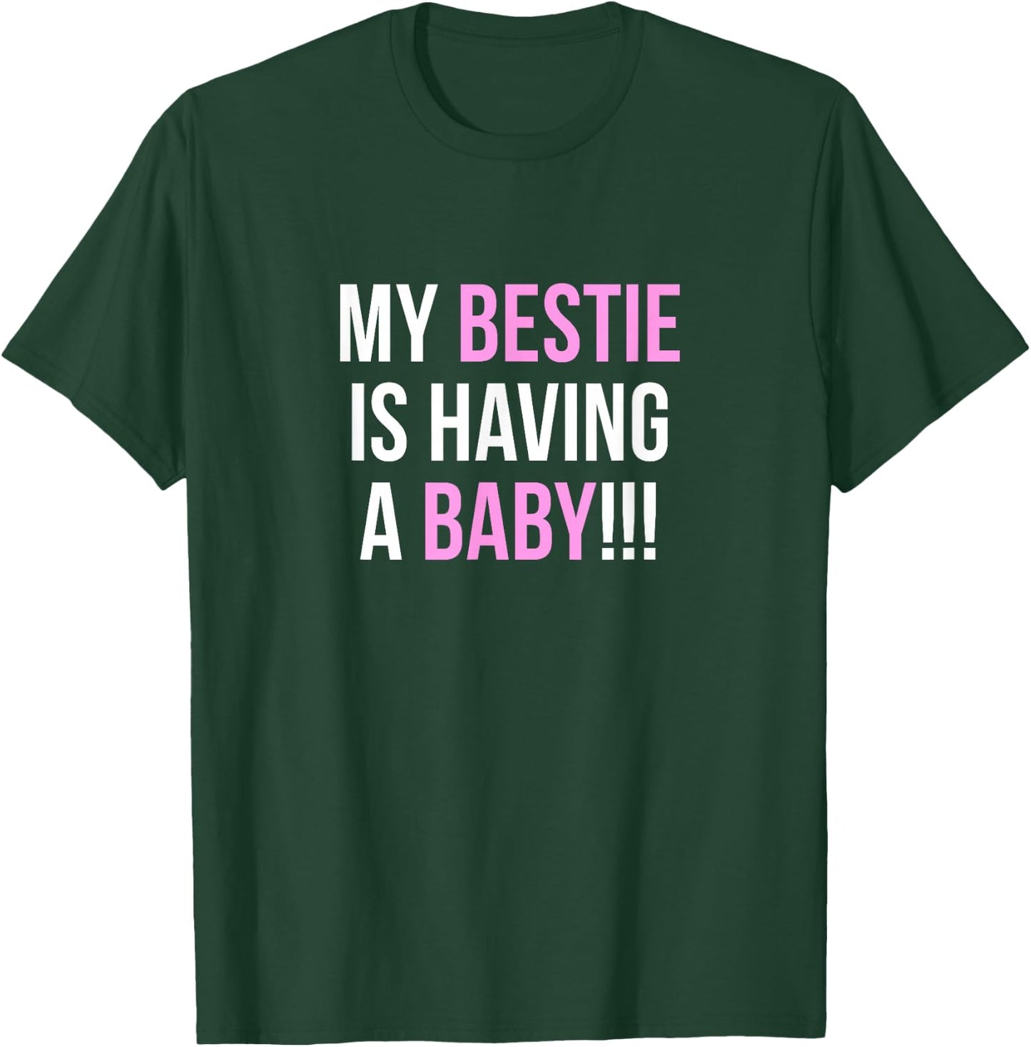 My Bestie is Having a Baby Pink T-Shirt - T-Shirt | Forest