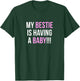 My Bestie is Having a Baby Pink T-Shirt - T-Shirt | Forest