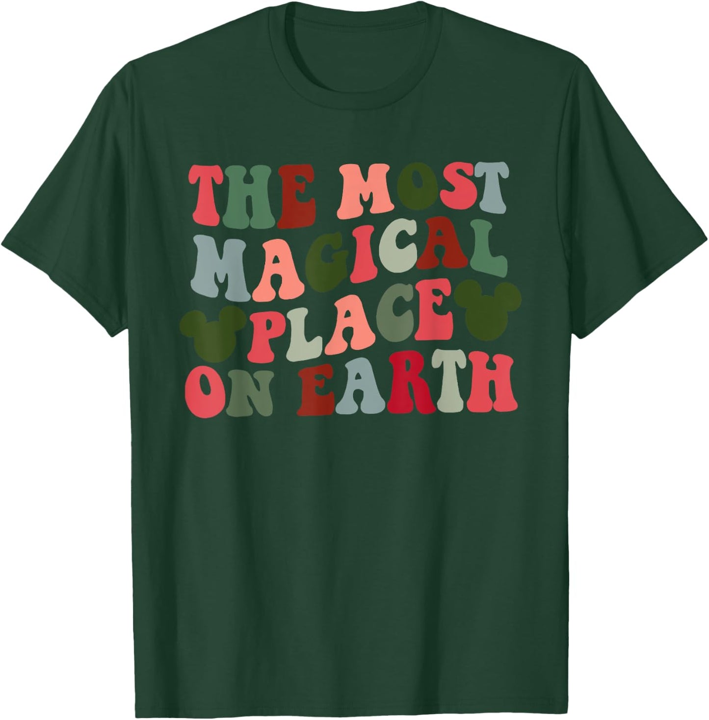 The Most Magical Place On Earth T-Shirt - T-Shirt | Forest