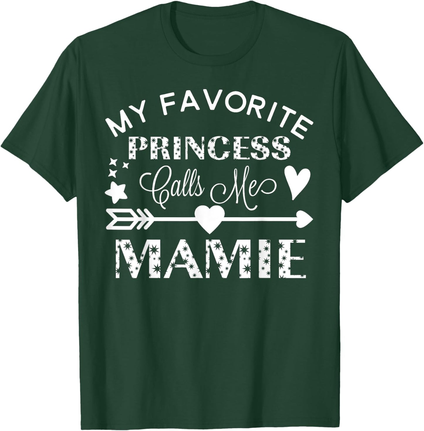 My Favorite Princess Calls Me Mamie Gift T-Shirt - T-Shirt | Forest