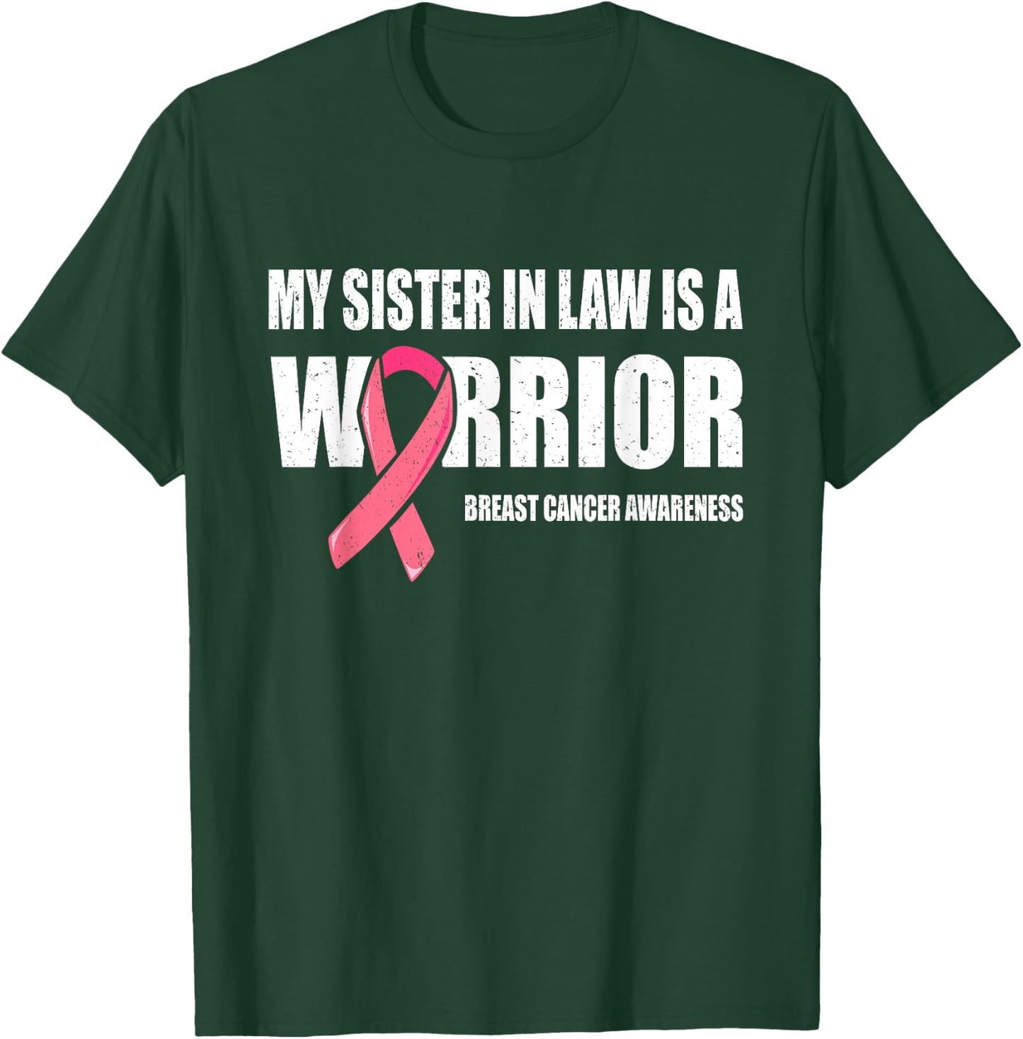 My Sister In Law Is A Warrior Shirt, Breast Cancer Warrior T-Shirt - T-Shirt | Forest