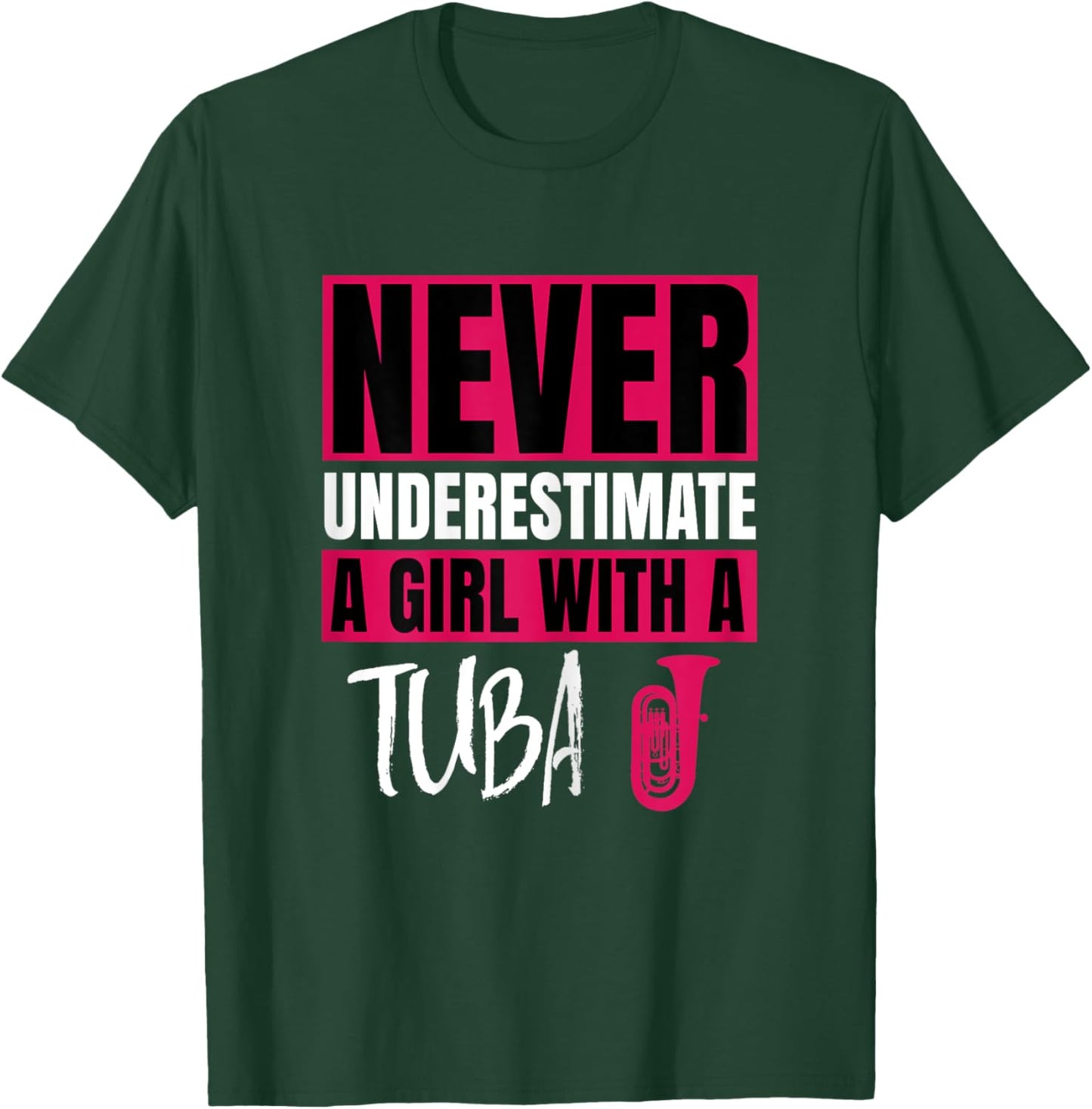 Never Underestimate A Girl With A Tuba Design T-Shirt - T-Shirt | Forest