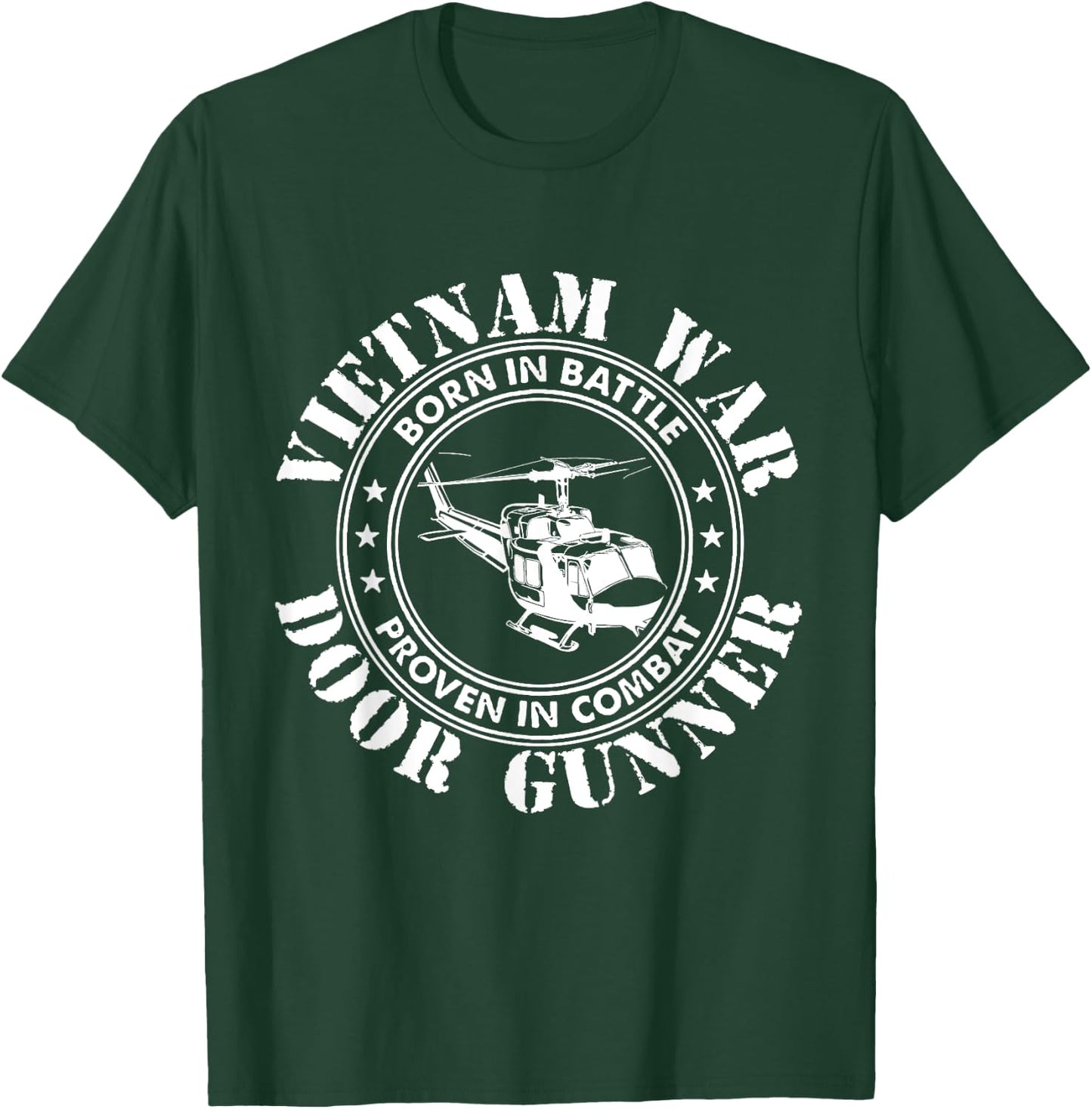 Vietnam War - Born In Battle Proven In Combat Veteran Gift T-Shirt - T-Shirt | Forest