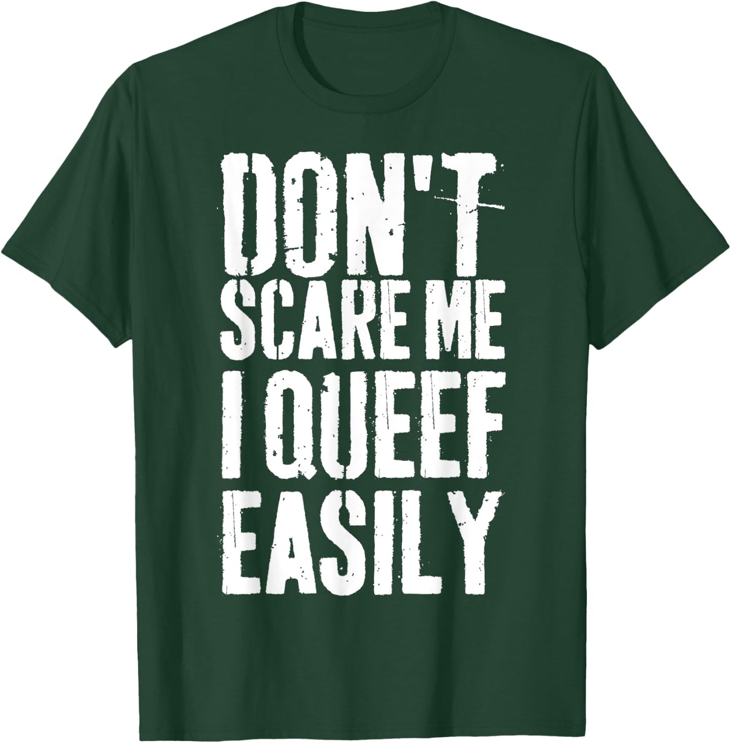 Don't Scare Me I Queef Easily Funny Saying Retro T-Shirt - T-Shirt | Forest