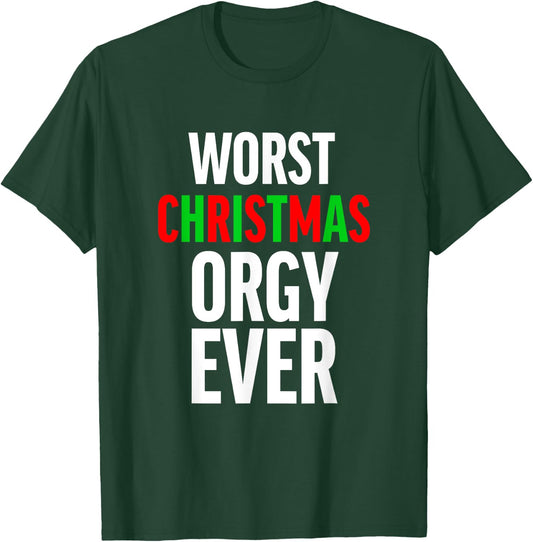 Worst Christmas Orgy Ever - Funny Orgy Shirt Women T-Shirt - T-Shirt | Forest