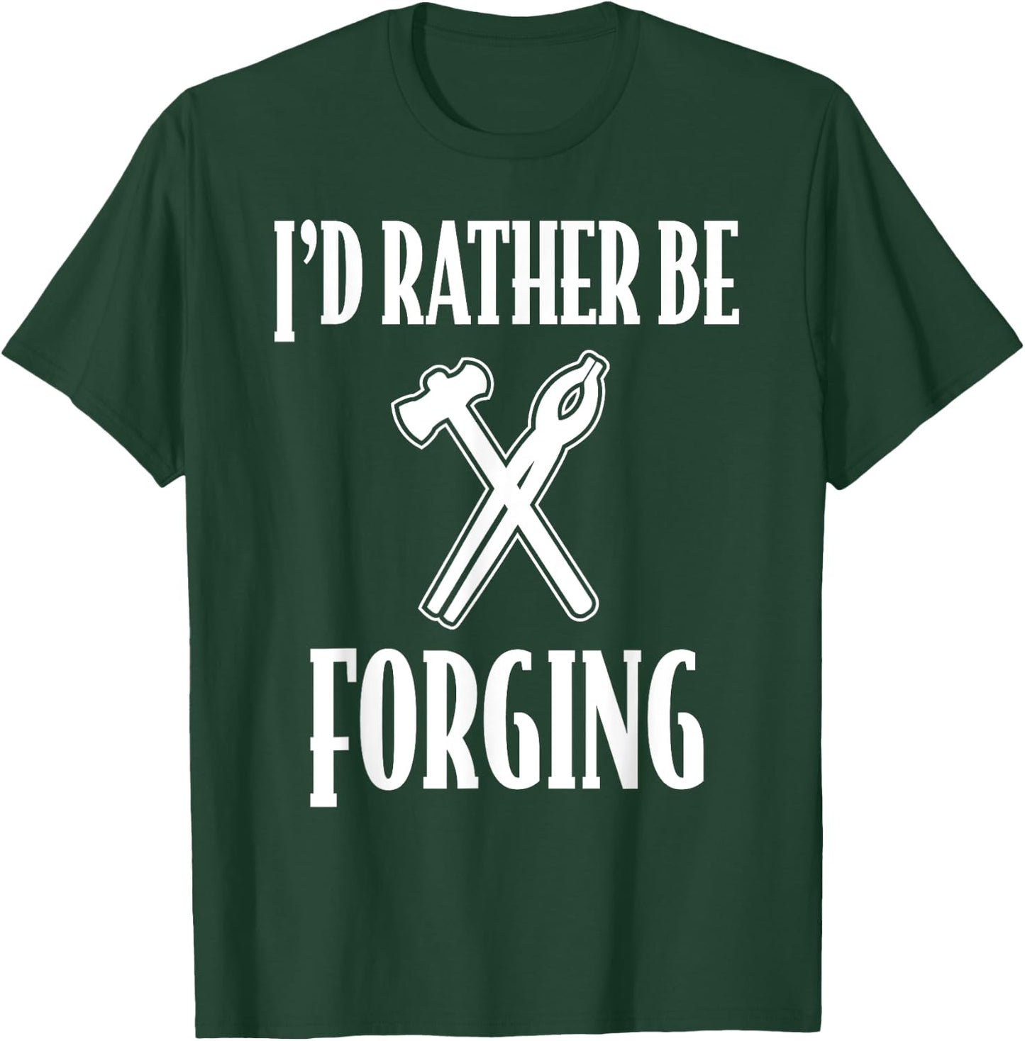 Gifts for Blacksmith Men Women Id rather be Forging T-Shirt - T-Shirt | Forest