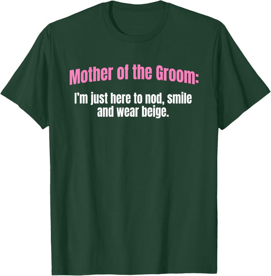 Mother Of The Groom Nod Smile And Wear Beige Mother's Day T-Shirt - T-Shirt | Forest