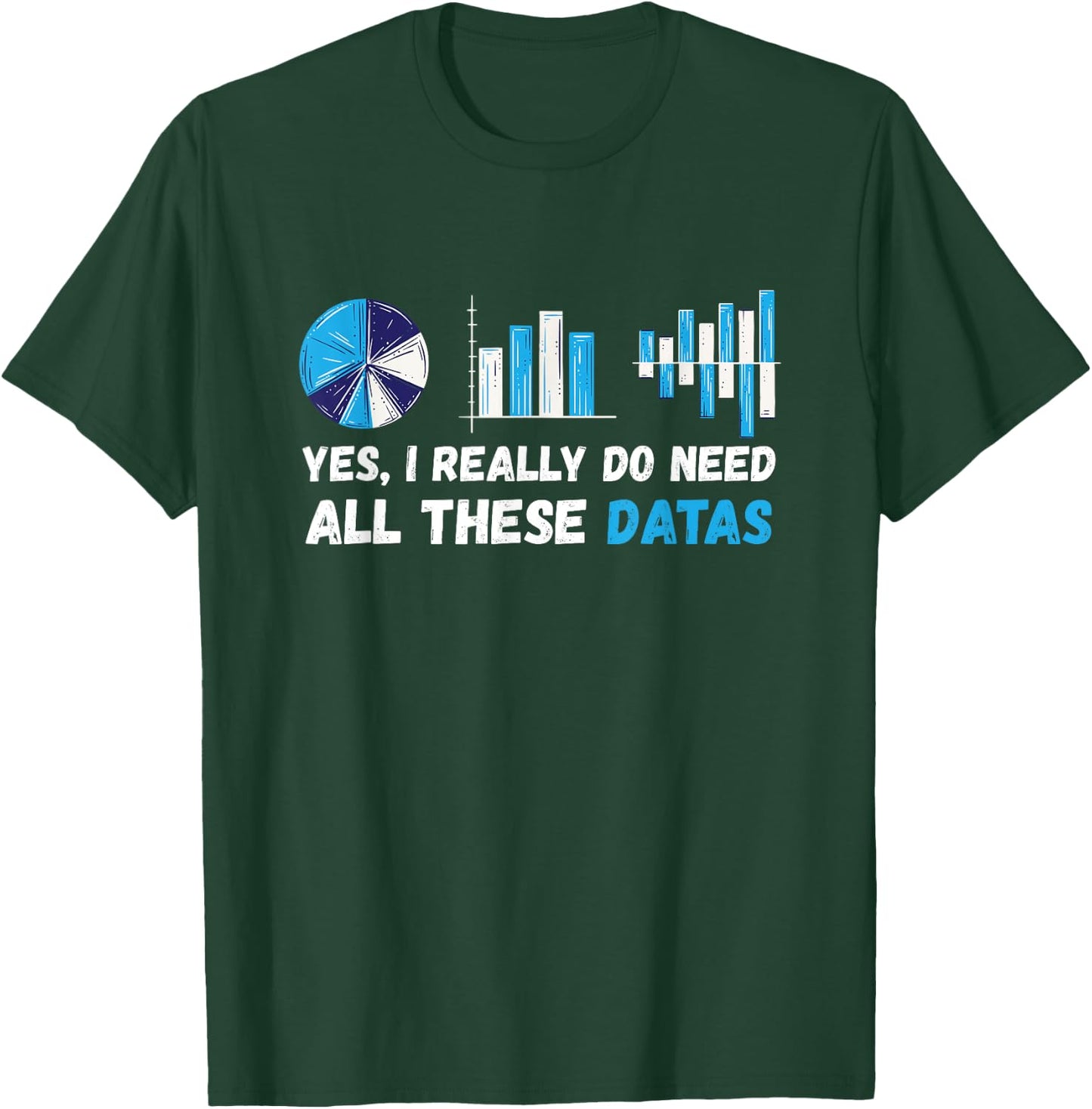 Data Analyst Data Collector Marker Scientist Analyst T-Shirt - T-Shirt | Forest