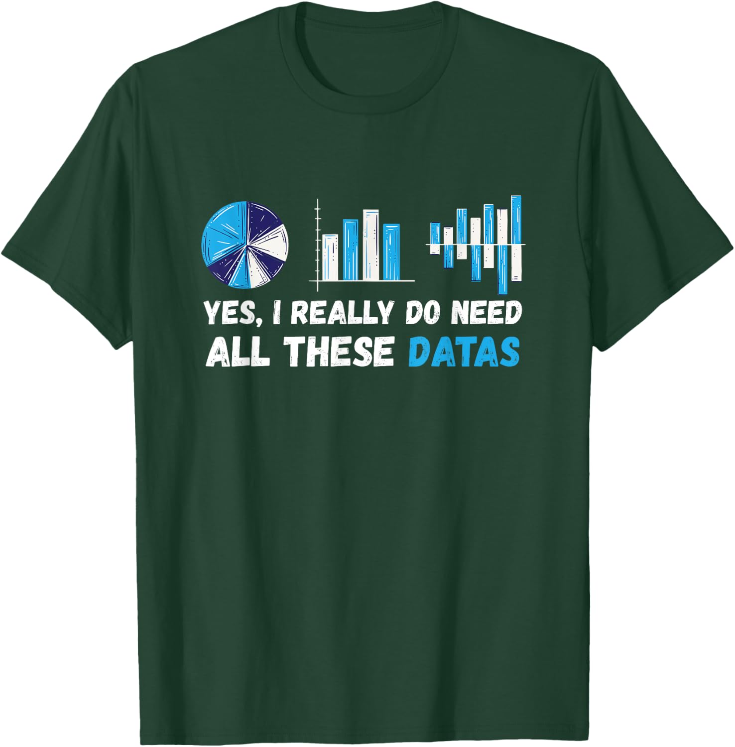 Data Analyst Data Collector Marker Scientist Analyst T-Shirt - T-Shirt | Forest