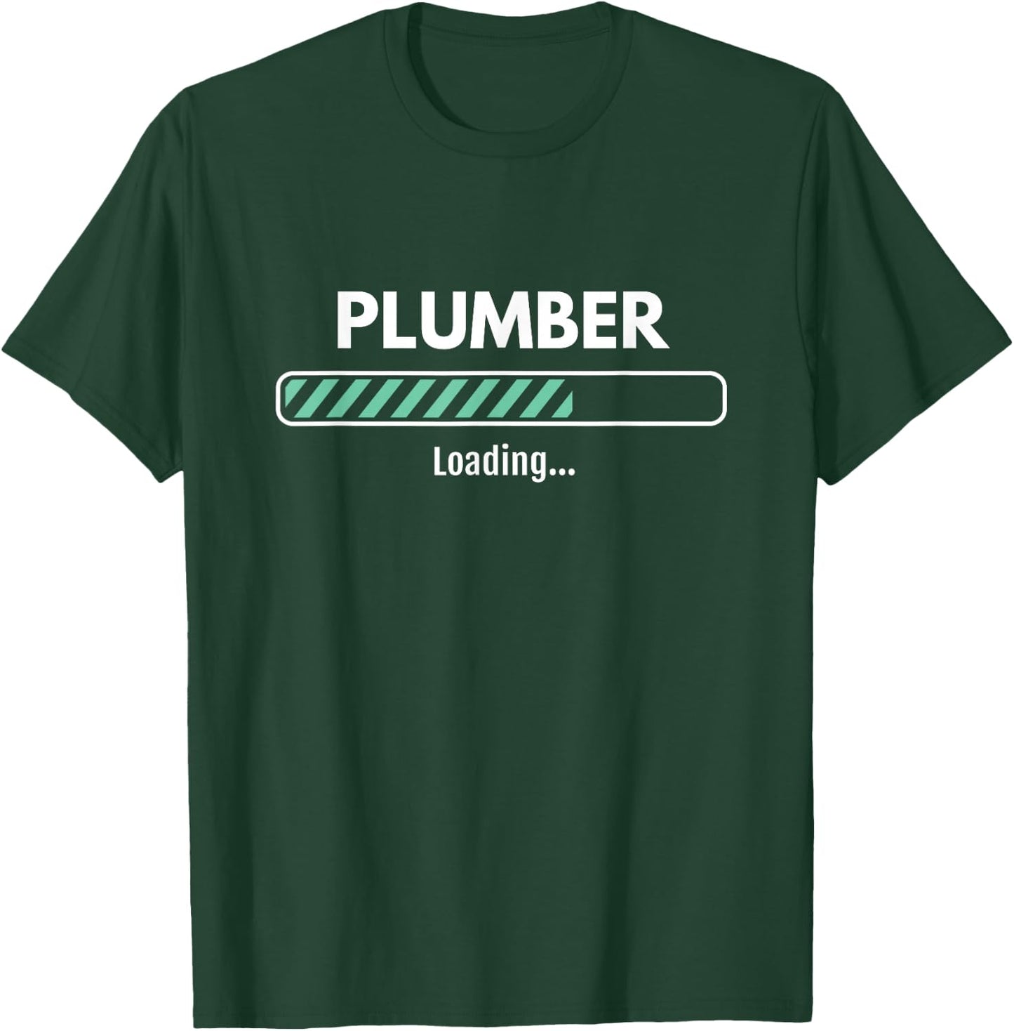 Plumber Loading Studying Plumbing T-Shirt - T-Shirt | Forest