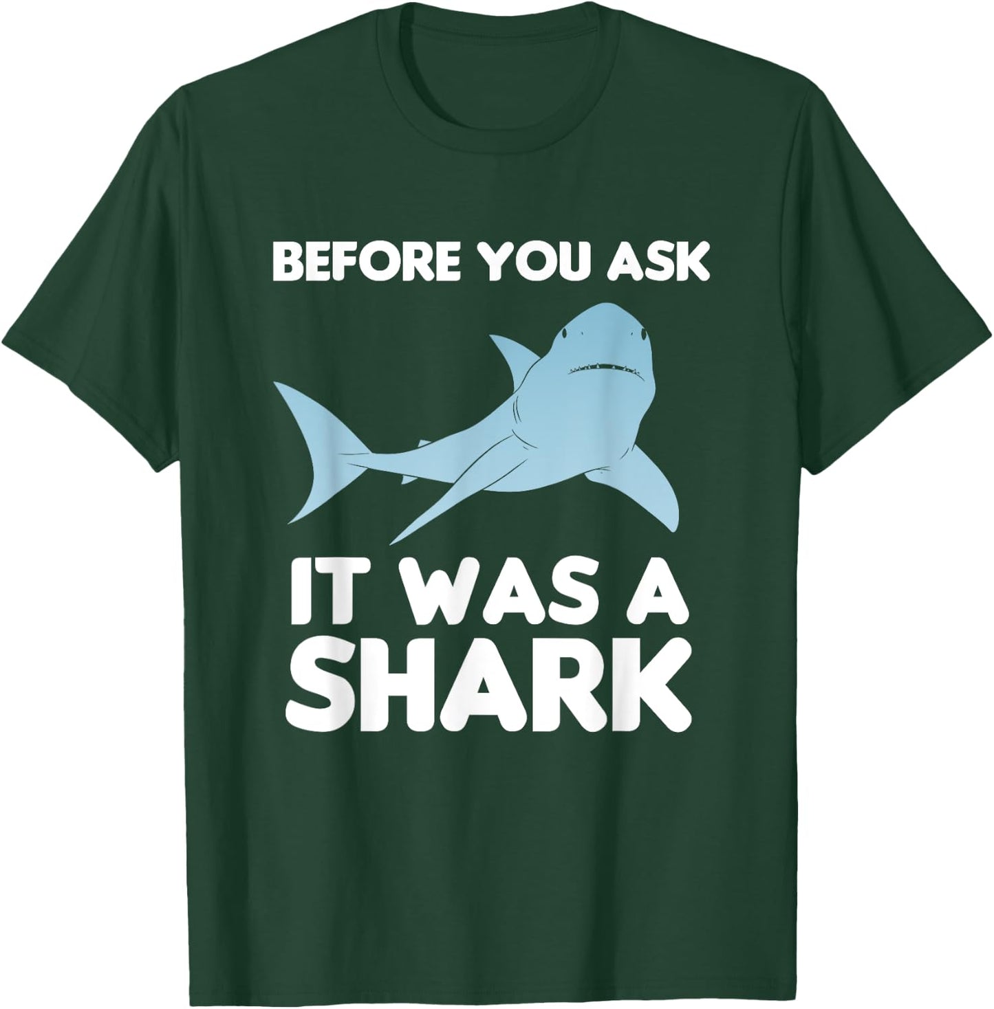 Before You Ask It Was A Shark Amputation Amputee T-Shirt - T-Shirt | Forest