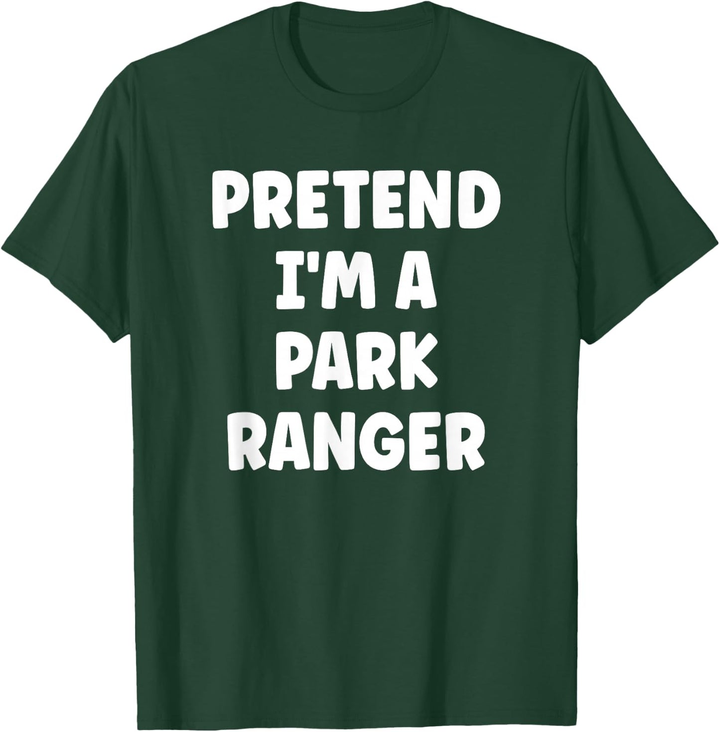 Pretend I'm A Park Ranger Easy Halloween Costume T-Shirt - T-Shirt | Forest