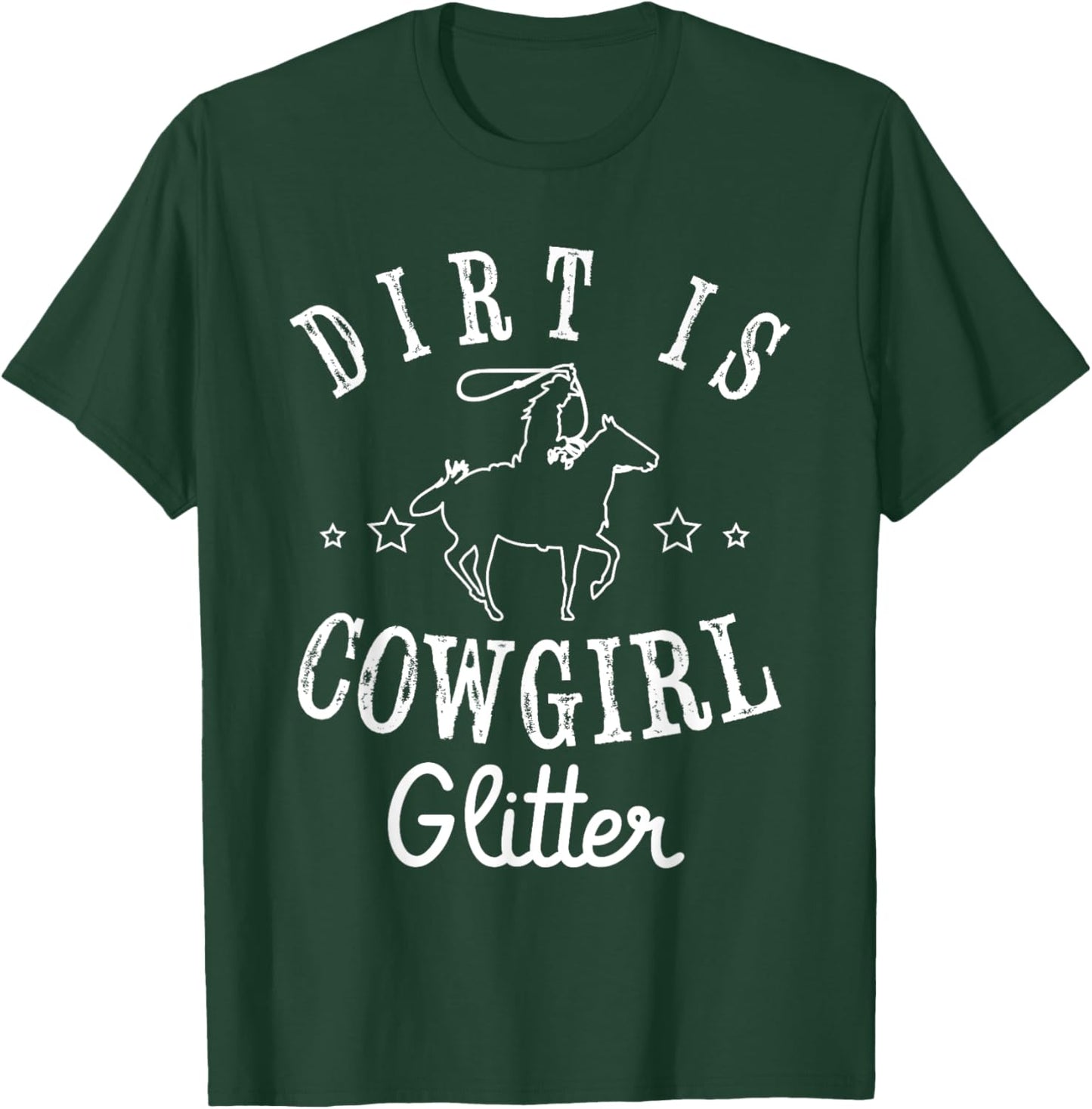 Dirt is cowgirl Design for a Cowgirl Country Girl T-Shirt - T-Shirt | Forest