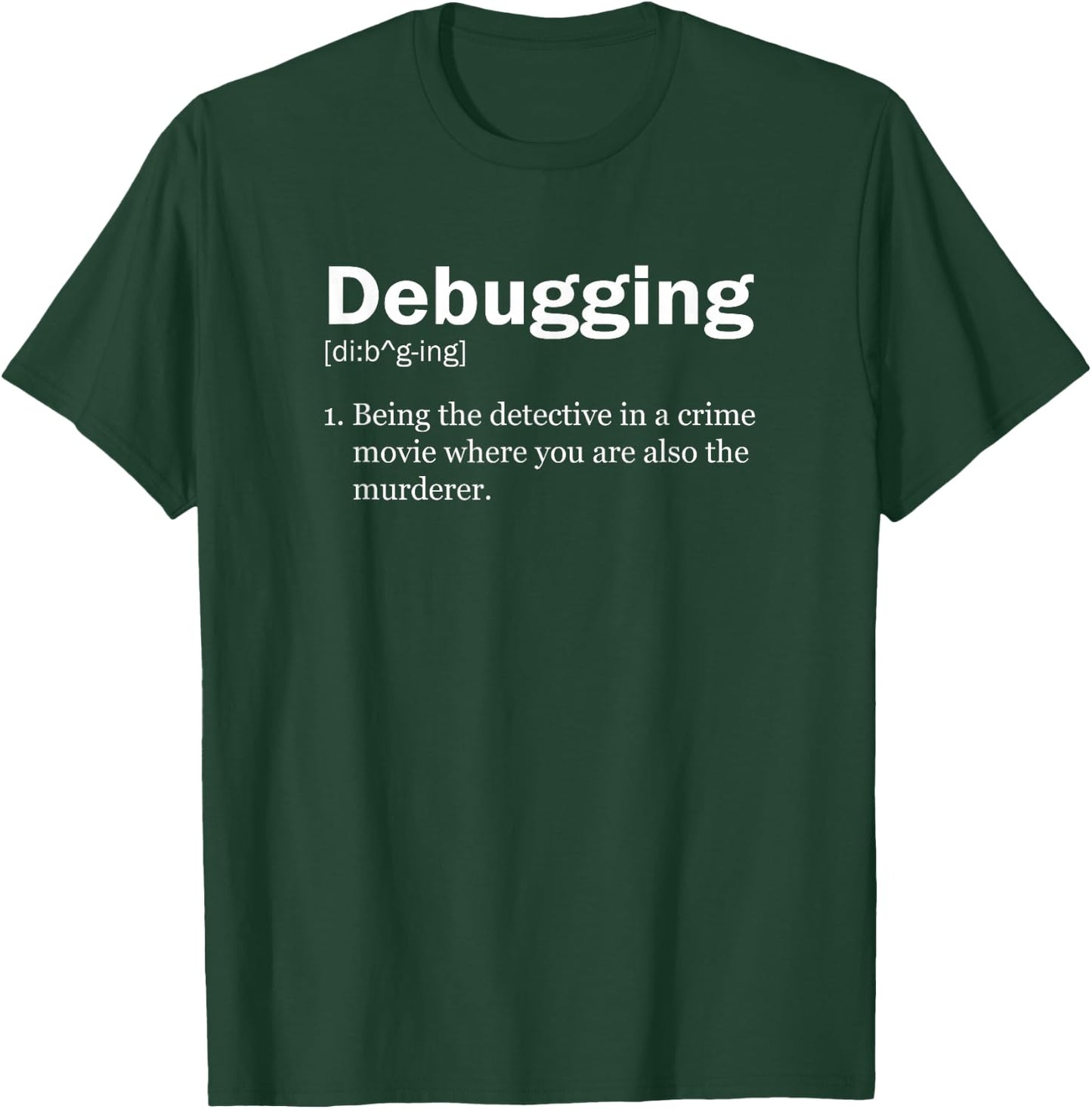 Funny Debugging Definition T-Shirt - T-Shirt | Forest