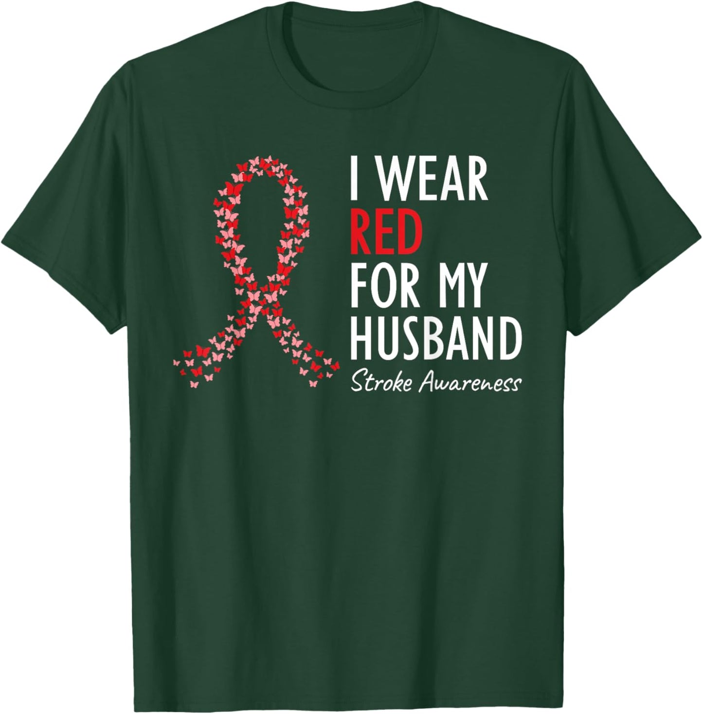 I Wear Red For My Husband Stroke Awareness Survivor Warrior T-Shirt - T-Shirt | Forest