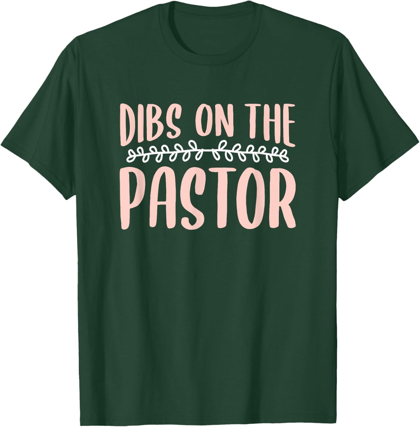 Dibs On The Pastor Church Pastors Pastor's Wife Humor T-Shirt - T-Shirt | Forest