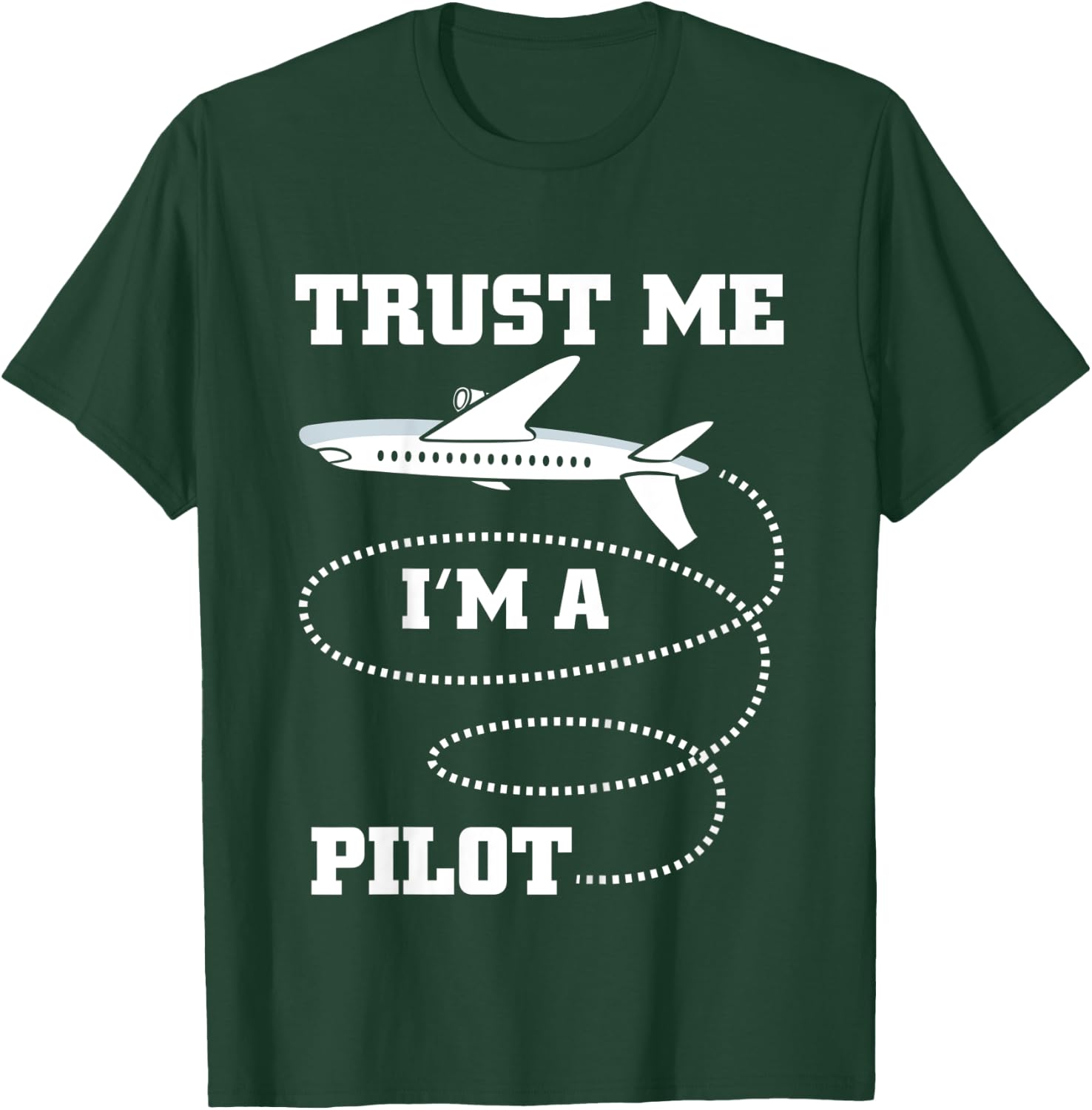 Trust Me I'm A Pilot Funny Plane Aviation Flying Airplane T-Shirt - T-Shirt | Forest
